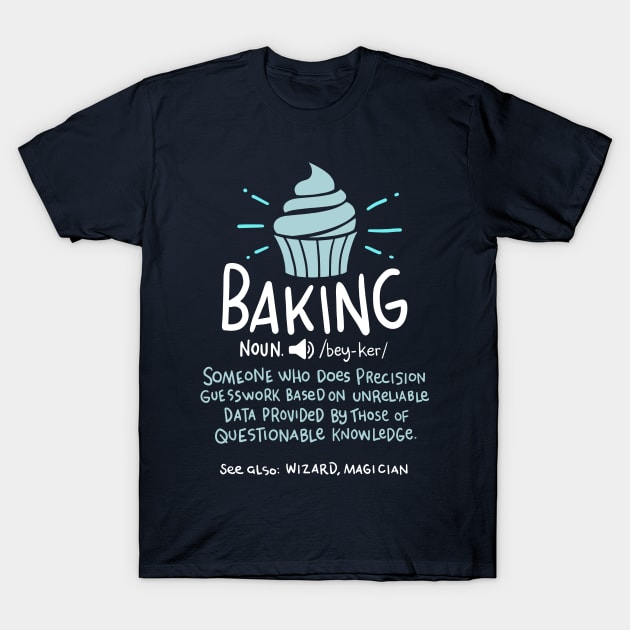 Funny Baker and Chefs by CheesyB Baker Definition Funny Baking Cake Cupcake T-Shirt by CheesyB